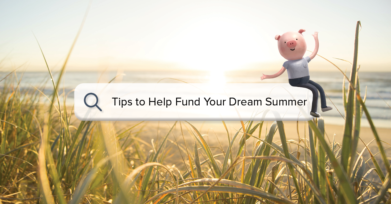 Budgeting Tips to Help Fund Dream Your Summer