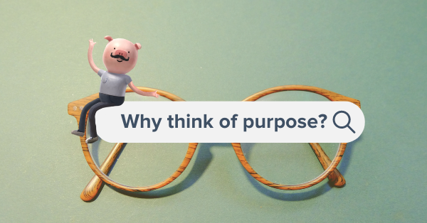 Why should you think about purpose when thinking about finances?