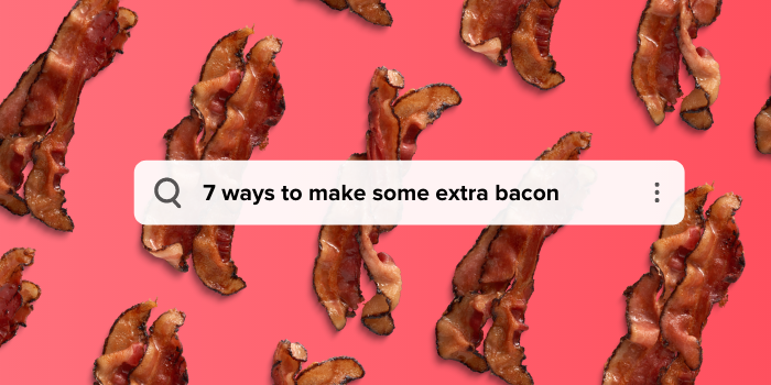 7 ways to make some extra BACON