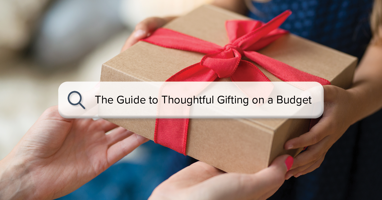 The Guide to Thoughtful Gifting on a Budget